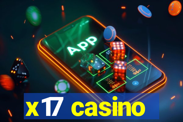 x17 casino